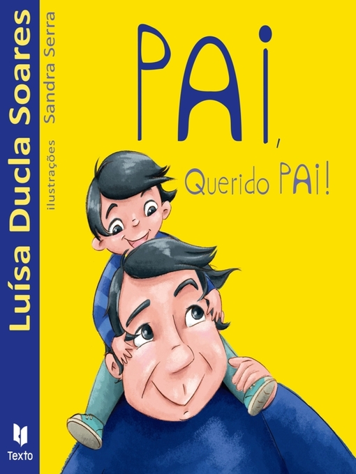 Title details for Pai, Querido Pai! by Luísa Ducla Soares; Sandra Serra - Available